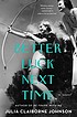 Julia Claiborne Johnson: Better Luck Next Time (Paperback, 2022, Custom House)