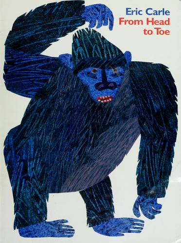 Eric Carle: From head to toe (1999, Scholastic Inc.)