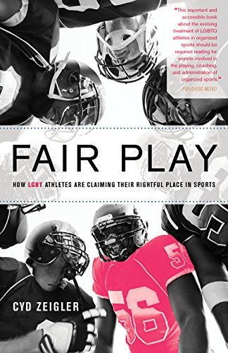 Cyd Zeigler: Fair Play: How LGBT Athletes Are Claiming Their Rightful Place in Sports (2016, Edge of Sports)