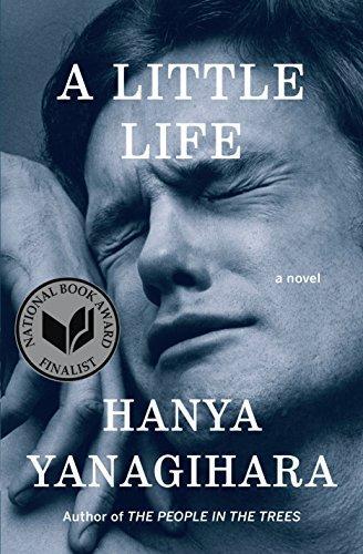 Hanya Yanagihara, Hanya Yanagihara: A Little Life (2015)