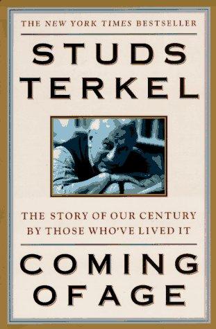 Studs Terkel: Coming of age (1996, St. Martin's Griffin)