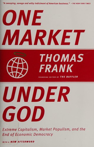 Thomas Frank: One market under God (2000, Anchor Books, Random House)