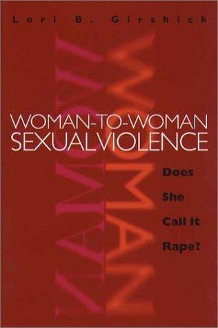 Lori B. Girshick: Woman-to-Woman Sexual Violence (Hardcover, 2002, Northeastern University Press)