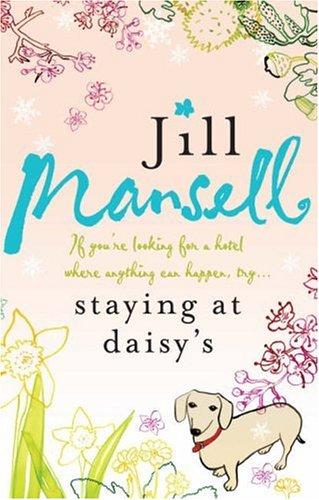 Jill Mansell: Staying at Daisy's (Paperback, 2007, Headline Review)