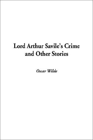 Lord Arthur Savile's Crime and Other Stories (Paperback, 2001, IndyPublish.com)