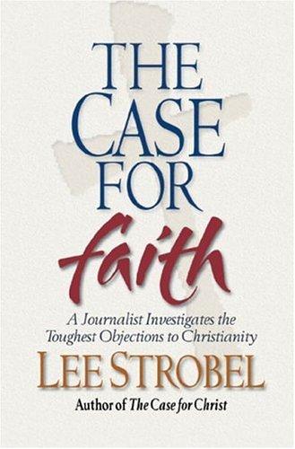 Lee Strobel: Case for Faith, The (Paperback, 2000, Zondervan)