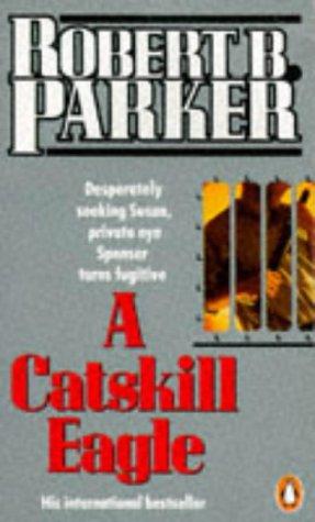 Robert B. Parker: A Catskill Eagle (Paperback, 1987, Penguin Books Ltd)