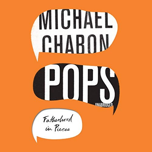 Michael Chabon: Pops (AudiobookFormat, 2018, HarperCollins Publishers and Blackstone Audio)