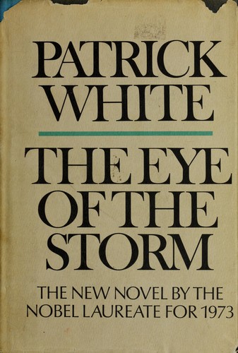 Patrick White: The eye of the storm. (1974, Viking Press)