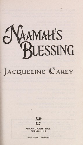 Naamah's blessing (2011, Grand Central Pub.)
