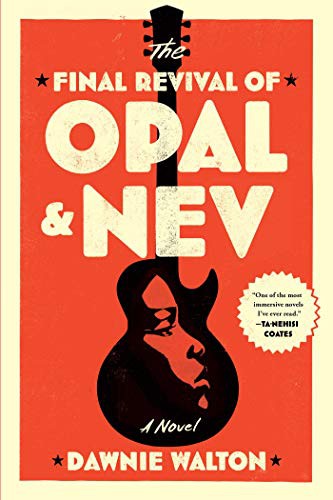 Dawnie Walton: The Final Revival Of Opal & Nev (Paperback)