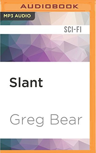 Greg Bear, Christine Williams: Slant (AudiobookFormat, 2016, Audible Studios on Brilliance Audio, Audible Studios on Brilliance)