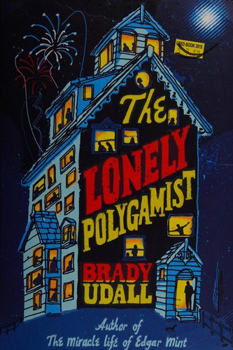 Brady Udall: The lonely polygamist (2010, Jonathan Cape)