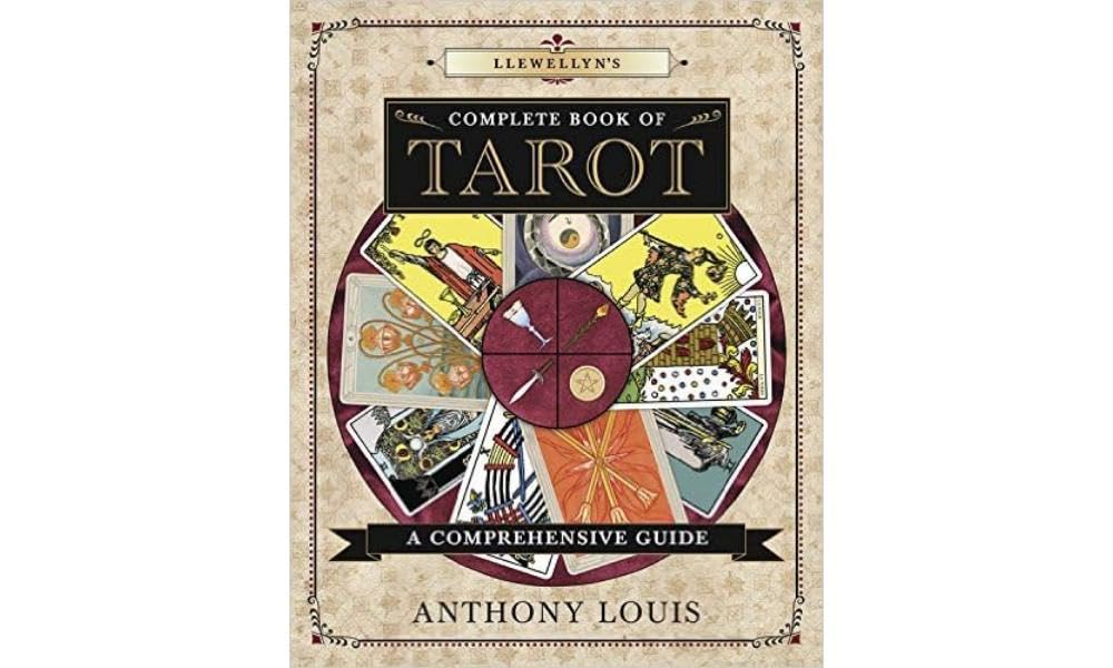 Anthony Louis: Llewellyn's Complete Book of Tarot (2016, Llewellyn Publications)