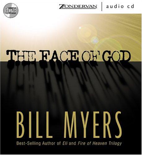 Bill Myers: Face of God, The (AudiobookFormat, 2002, Zondervan Publishing Company)