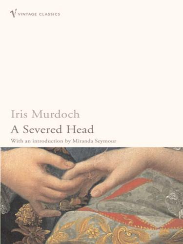 Iris Murdoch: The Severed Head (EBook, 2008, Random House Publishing Group)