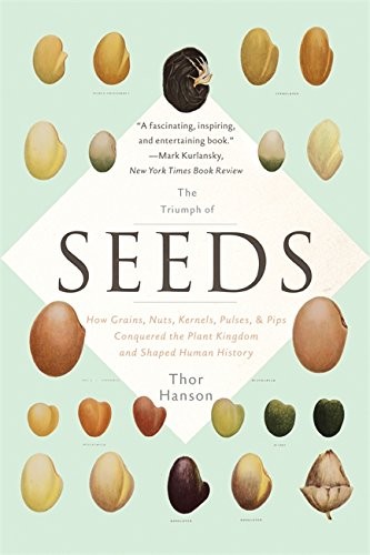 Thor Hanson: The Triumph of Seeds (Paperback, 2016, Basic Books)