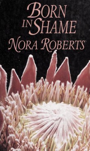 Nora Roberts: Born in shame (1996, Thorndike Press)