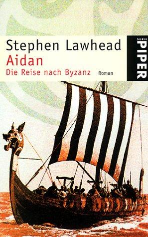 Stephen R. Lawhead: Aidan. Die Reise nach Byzanz. (Paperback, German language, 2001, Piper)