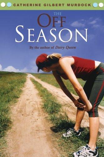 Catherine Murdock: The Off Season (2007, Houghton Mifflin)