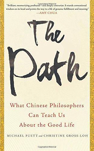 Michael Puett: The Path: What Chinese Philosophers Can Teach Us About the Good Life