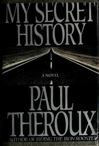 Paul Theroux: My secret history (1989, Putnam's)