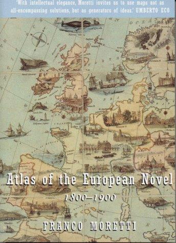 Franco Moretti: Atlas of the European Novel 1800-1900 (Paperback, 1999, Verso)