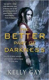 Kelly Gay: Better Part of Darkness (2009, Pocket)