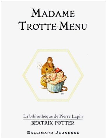 Beatrix Potter: Madame Trotte-Menu (2002, Gallimard Jeunesse)