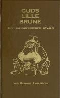 Ronnie Johanson: Guds Lille Brune (Hardcover, Norwegian language, 2010, Religionskritisk forlag)