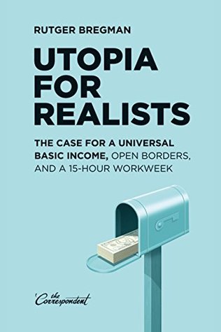 Rutger Bregman, Elizabeth Manton, Rutger Bregman: Utopia for Realists (Paperback, 2016, The Conversation)