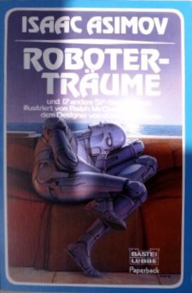 Isaac Asimov: Roboterträume (Paperback, German language, 1988, Bastei-Verl. Lübbe)