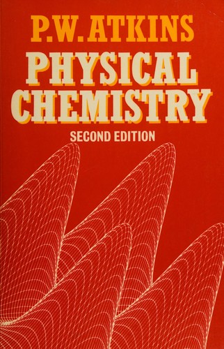 P. W. Atkins: Physical chemistry (1982, Oxford University Press)