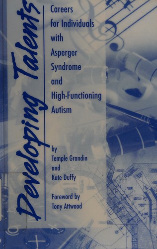 Temple Grandin, Kate Duffy: Developing talents (Paperback, 2004, Autism Asperger Pub.)