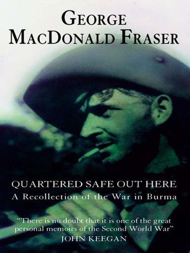 George MacDonald Fraser: Quartered Safe Out Here (EBook, 2009, HarperCollins)