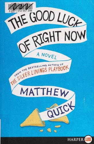 Matthew Quick, Matthew Quick: The Good Luck Of Right Now (2014, MACMILLAN HARDBACK OMES)