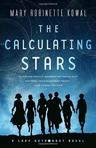 The Calculating Stars: A Lady Astronaut Novel (Paperback, 2018, Tom Doherty Associates)