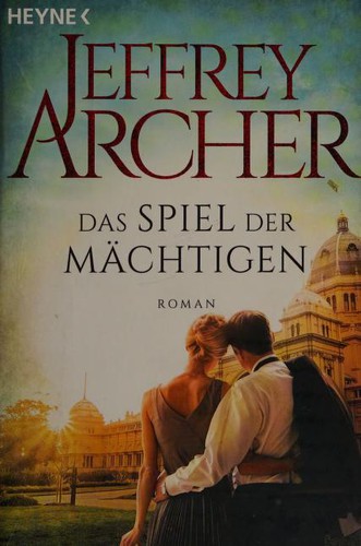 Jeffrey Archer: Das Spiel der Mächtigen (German language, 2019, Wilhelm Heyne Verlag)