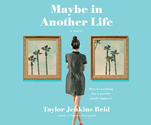 Maybe in Another Life (AudiobookFormat, 2015, Dreamscape Media)