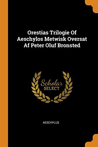 Aeschylus: Orestias Trilogie of Aeschylos (Paperback, Danish language, 2018, Franklin Classics Trade Press)