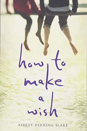 How to Make a Wish (2018, Houghton Mifflin Harcourt Publishing Company)