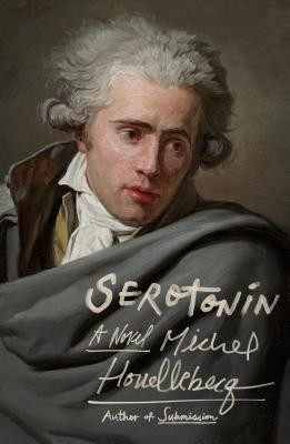 Serotonin (Hardcover, 2019, Farrar, Straus And Giroux)