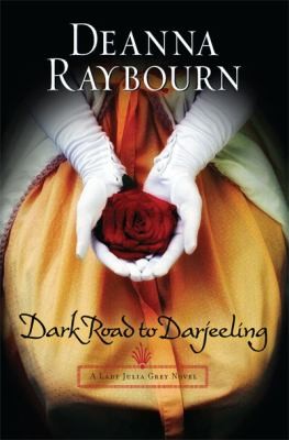 Deanna Raybourn: Dark Road To Darjeeling (2010, Mira Books)