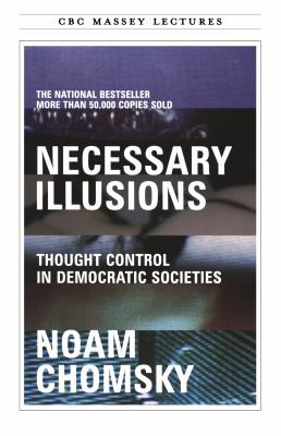 Noam Chomsky, Noam Chomsky: Necessary Illusions (2012, House of Anansi Press)