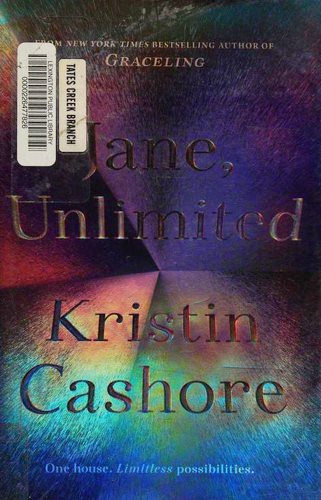 Kristin Cashore, CASHORE: Jane, Unlimited (Hardcover, 2017, Kathy Dawson Books)