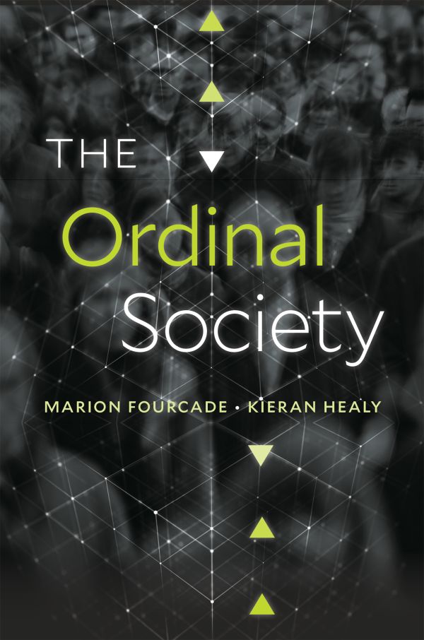 Kieran Healy, Marion Fourcade: The Ordinal Society (Hardcover, Harvard University Press)