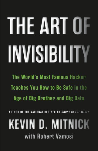 The art of invisibility (2017, Little, Brown and Company)