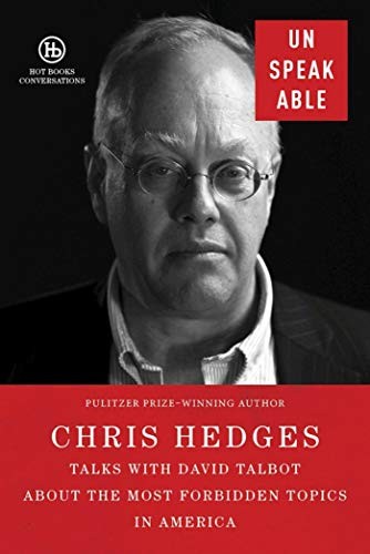 Chris Hedges: Unspeakable (Paperback, 2018, Hot Books)