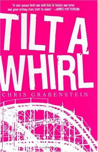 Chris Grabenstein: Tilt a whirl (2005, Carroll & Graf, Distributed by Publishers Group West)