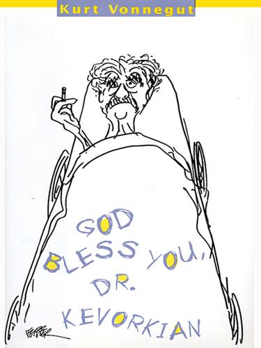 Kurt Vonnegut: God Bless You, Dr. Kevorkian (EBook, 2002, Seven Stories Press)